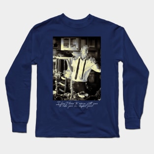 Chef Anthony Bourdain Saying Long Sleeve T-Shirt